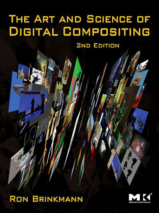 Title details for The Art and Science of Digital Compositing by Ron Brinkmann - Available